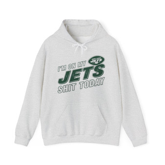 I'm On My NY JETS Shit Today - Hoodie