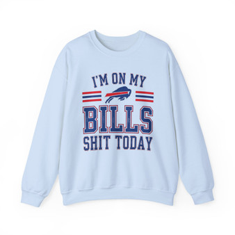 I'm On My Bills Shit Today - Sweatshirt