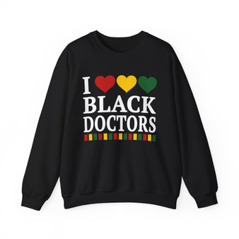 I Love Black Doctors - Sweatshirt