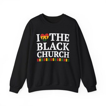 I Love The Black Church - Sweatshirt