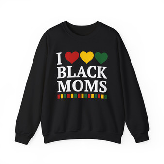 I Love Black Moms - Sweatshirt