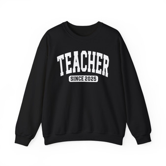 Teacher Since (Customize Date) - Sweatshirt