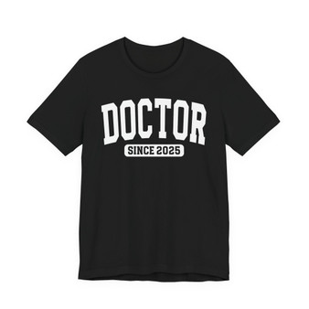 Doctor Since (Customize Date) T-shirt