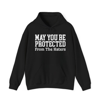 May You Be Protected From The Haters - Hoodie