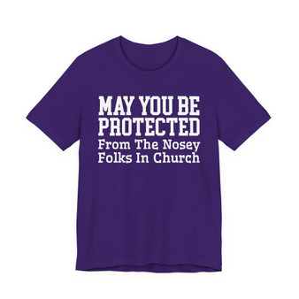 May You Be Protected From The Nosey Folks In Church  - Tshirt