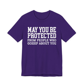 May You Be Protected From People Who Gossip About You Tshirt