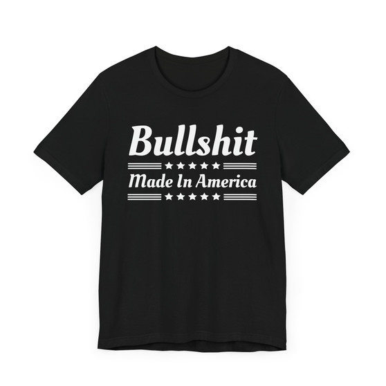 Bullshit Made In America T-shirt
