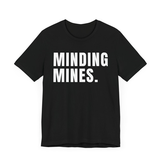 Minding Mines T-shirt
