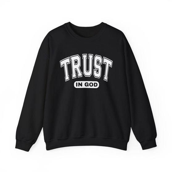 Trust  In God Sweatshirt