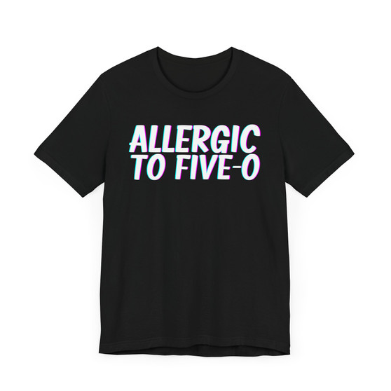 Allergic To Five O T-shirt