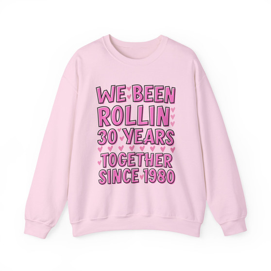 We Been Rollin' 30 Years Together Since 1980 - Sweatshirt (Pink Print)