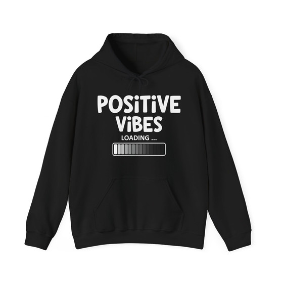 Positive Vibes Loading - Hoodie