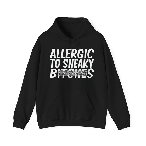 Allergic To Sneaky Bitches- Hoodie (blurred)