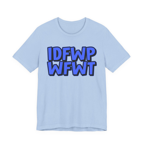 IDFWPWFWT - I Don't Fuck With People Who Fuck With Trump T-Shirt