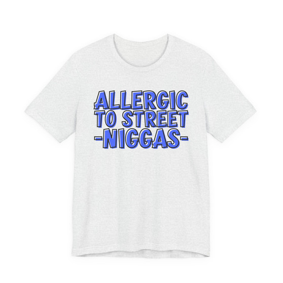 Allergic To Street Niggas - T-shirt (blue print)