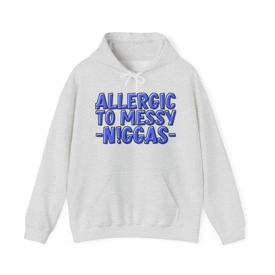 Allergic To Messy Niggas - Hoodie (blue print)