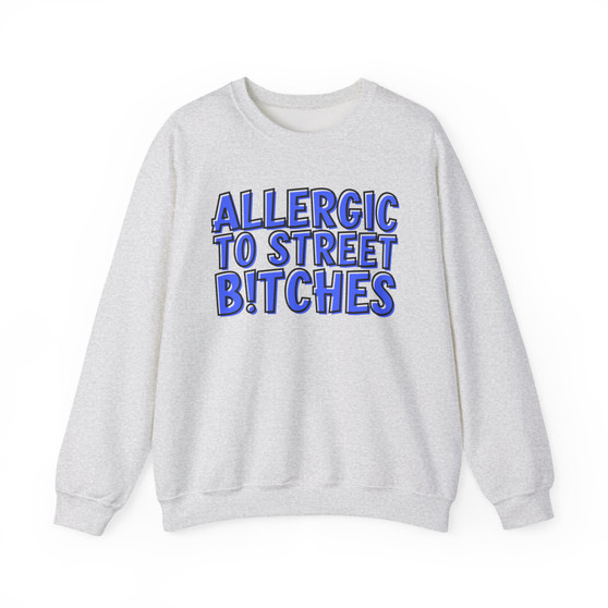 Allergic To Street Bitches - Sweatshirt (blue print)