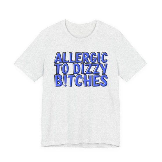 Allergic To Dizzy Bitches - T-shirt (blue print)