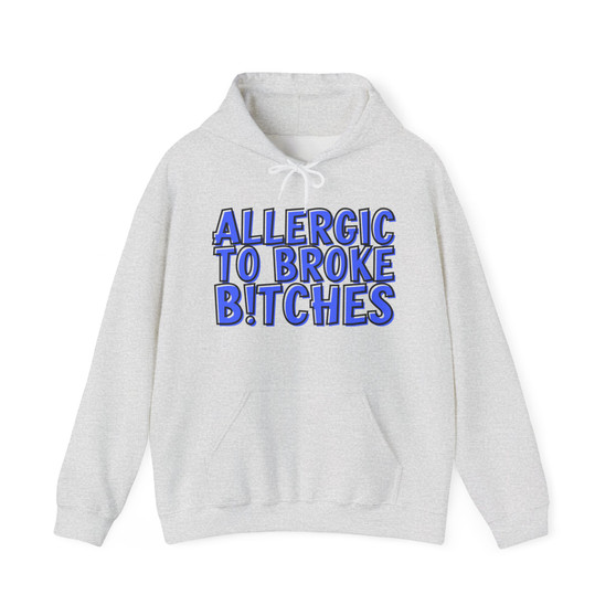 Allergic To Broke Bitches - Hoodie (blue print)