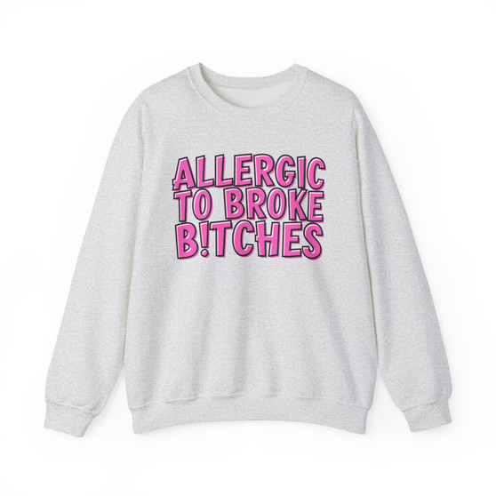 Allergic To Broke Bitches -  Sweatshirt - (pink print)