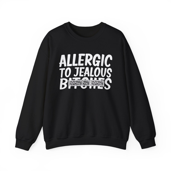 Allergic To Jealous B***** -Sweatshirt