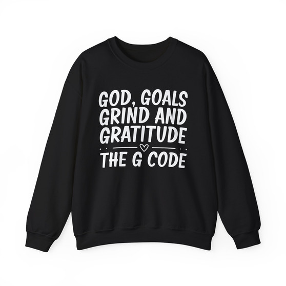 God Goals Grind And Gratitude The G Code Sweatshirt