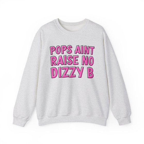 Pops Aint Raise No Dizzy B - Sweatshirt (pink print)