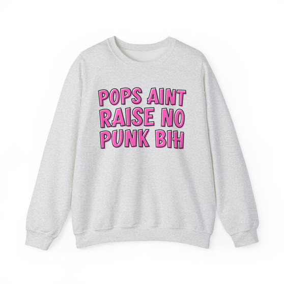 Pops Aint Raise No Punk Bih - Sweatshirt (pink print)