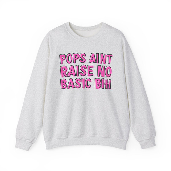 Pops Aint Raise No Basic Bih - Sweatshirt (pink print)
