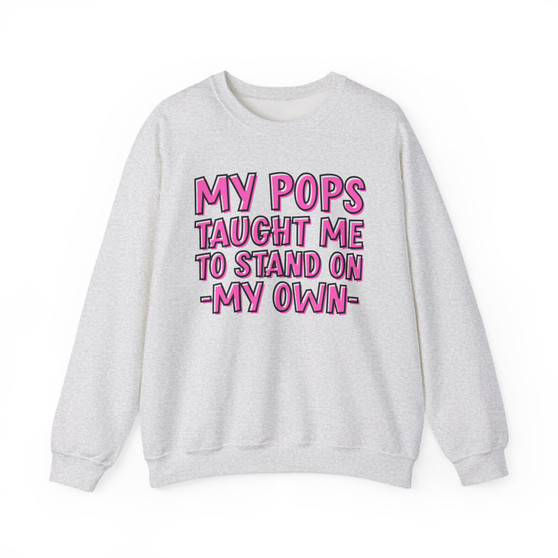 My Pops Taught Me To Stand On My Own - Sweatshirt (pink print)