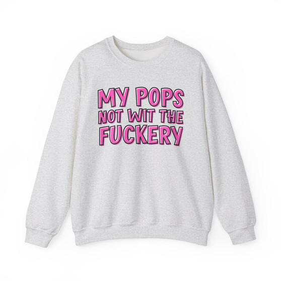 My Pops Not Wit The Fuckery  - Sweatshirt (pink print)