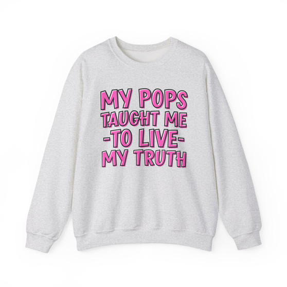 My Pops Taught Me To Live My Truth  - Sweatshirt (pink print)