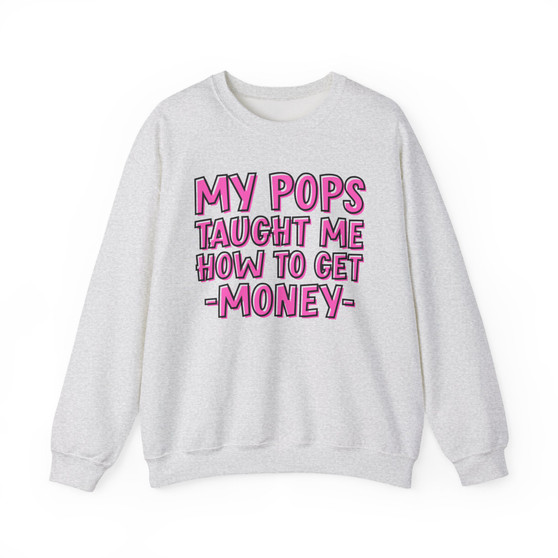 My Pops Taught Me How To Get Money  - Sweatshirt (pink print)