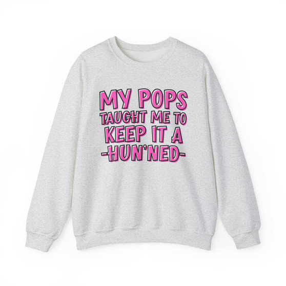 My Pops Taught Me To Keep It A Hun'ned  - Sweatshirt (pink print)