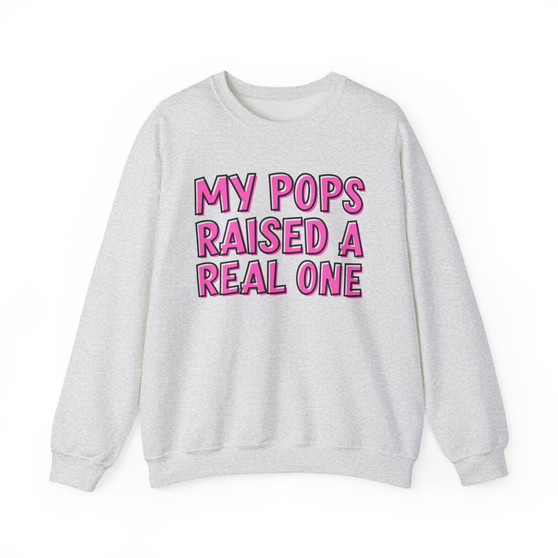 My Pops Raised A Real One  - Sweatshirt (pink print)