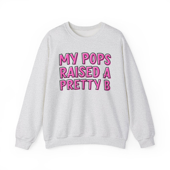 My Pops Raised A Pretty B  - Sweatshirt (pink print)