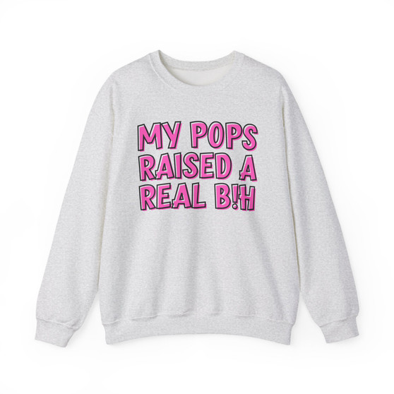 My Pops Raised A Real Bih  - Sweatshirt (pink print)