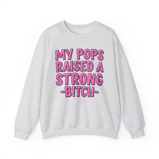 My Pops Raised A Strong Bitch  - Sweatshirt (pink print)
