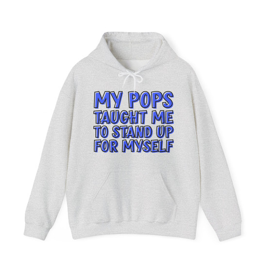 My Pops Taught Me To Stand Up For MySelf (Blue Print) - Hoodie