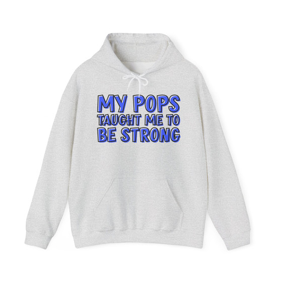 My Pops Taught Me To Be Strong (Blue Print) - Hoodie