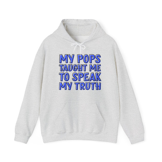 My Pops Taught Me To Speak My Truth (Blue Print) - Hoodie