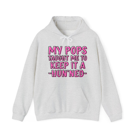 My Pops Taught Me To Keep It A Hun'ned - Hoodie (pink print)
