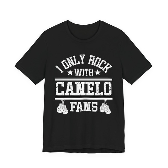 I Only Rock With Canelo Fans  T-shirt (white gloves)