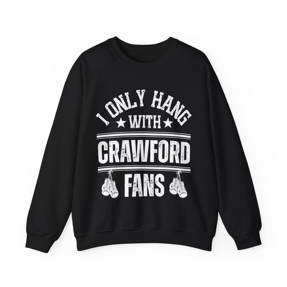 I Only Hang With Crawford Fans - Sweatshirt (white gloves)