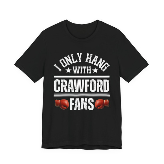 I Only Hang With Crawford Fans T-shirt (glove bump)