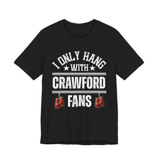 I Only Hang With Crawford Fans T-shirt (hanging gloves)