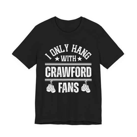 I Only Hang With Crawford Fans T-shirt (white gloves)