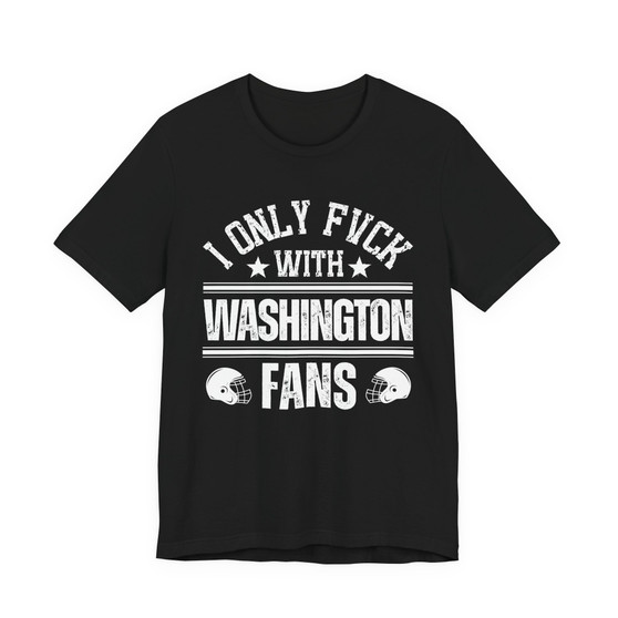 I Only Fuck With Washington Fans T-shirt