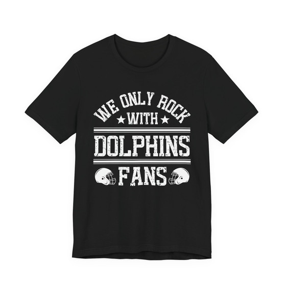 We Only Rock With Dolphins Fans  T-shirt