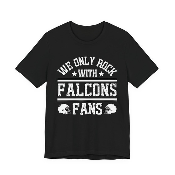 We Only Rock With Falcons Fans  T-shirt